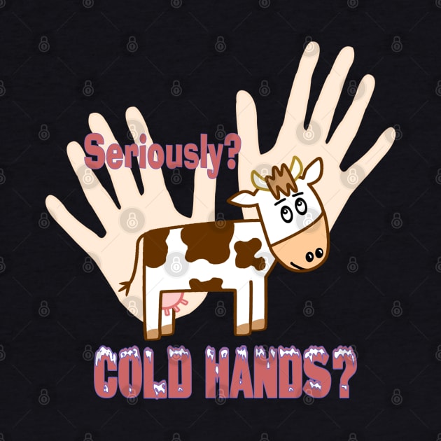 Cold Hands Cow by 2HivelysArt